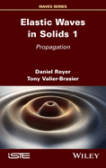 Elastic Waves in Solids, Volume 1: Propagation