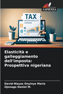 Elasticit e galleggiamento dell'imposta: Prospettiva nigeriana