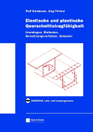 Elastische Und Plastische Querschnittstragfhigkeit: Grundlagen, Methoden, Berechnungsverfahren, Beispiele - Kindmann, Rolf, and Frickel, Jrg