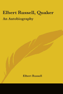 Elbert Russell, Quaker: An Autobiography