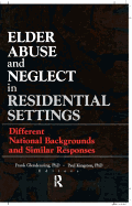 Elder Abuse and Neglect in Residential Settings: Different National Backgrounds and Similar Responses