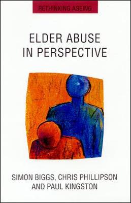 Elder Abuse in Perspective - Biggs, Simon