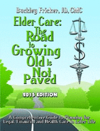 Elder Care: The Road To Growing Old Is Not Paved