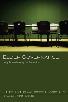 Elder Governance - Evans, Daniel, and Godwin, Joseph, and Hughes, Richard K (Foreword by)
