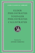 Elder Philostratus. Younger Philostratus. Callistratus