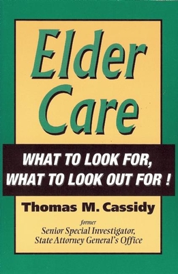 Eldercare: What to Look For, What to Look Out For! - Cassidy, Thomas M