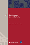 Elderly Care and Upwards Solidarity: Historical, Sociological and Legal Perspectives Volume 48
