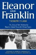 Eleanor and Franklin: Story of Their Relationship Based on Eleanor Roosevelt's Private Papers