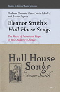 Eleanor Smith's Hull House Songs: The Music of Protest and Hope in Jane Addams's Chicago