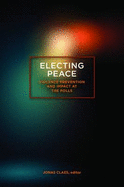 Electing Peace: Violence Prevention and Impact at the Polls