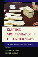 Election Administration in the United States: The State of Reform after Bush v. Gore