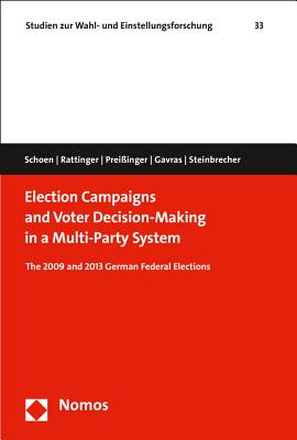 Election Campaigns and Voter Decision-Making in a Multi-Party System: The 2009 and 2013 German Federal Elections - Gavras, Konstantin, and Preissinger, Maria, and Rattinger, Hans