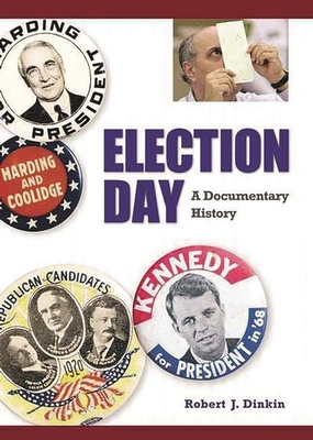 Election Day: A Documentary History - Dinkin, Robert J