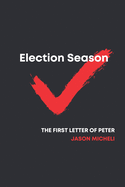 Election Season: Reflections from First Peter