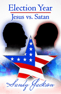 Election Year: Jesus vs. Satan