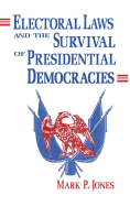 Electoral Laws and the Survival of Presidential Democracies
