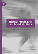 Electoral Politics, Laws and Ethnicity in Africa