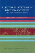 Electoral Systems in Divided Societies: The Fiji Constitution