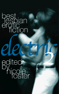 Electric 2: Best Lesbian Erotic Fiction - Stevenson, Michael I, and Foster, Nicole (Editor)