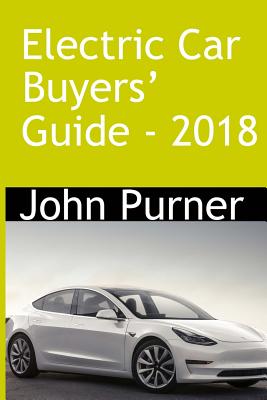 Electric Car Buyers' Guide - 2018 - Purner, John