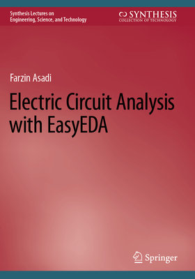 Electric Circuit Analysis with EasyEDA - Asadi, Farzin