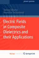 Electric Fields in Composite Dielectrics and Their Applications