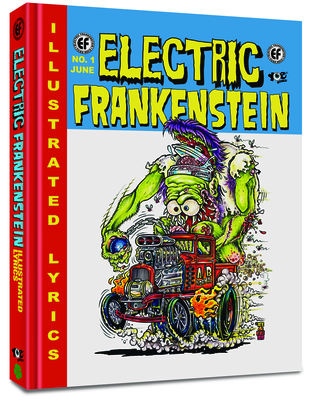 Electric Frankenstein: Illustrated Lyrics - Yoe, Craig, Mr. (Editor), and Bagge, Peter, Mr., and Ace, Johnny, Mr.