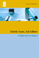 Electric Fuses, 3rd Edition - Wright, Arthur, and Newbery, Gordon, and Wright, A