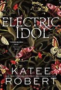 Electric Idol: A Divinely Dark Romance Retelling of Psyche and Eros (Dark Olympus 2)