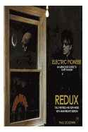 Electric Pioneer Redux: An Armchair Guide to Gary Numan - Goodwin, Paul