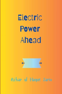 Electric Power Ahead - Sario, Azhar Ul Haque