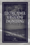 Electric Power Substations Engineering - McDonald, John D (Editor)