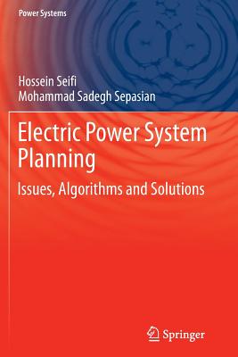 Electric Power System Planning: Issues, Algorithms and Solutions - Seifi, Hossein, and Sepasian, Mohammad Sadegh
