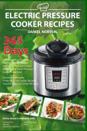 Electric Pressure Cooker Recipes: 365 Days Cooking with a Pressure Cooker, Healthy Recipes for Electric Pressure Cooker, Quick & Easy Power Pressure Cooker Cookbook