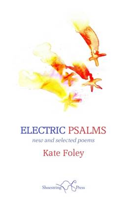 Electric Psalms - Foley, Kate