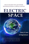 Electric Space: Space-based Solar Power Technologies & Applications