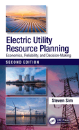 Electric Utility Resource Planning: Economics, Reliability, and Decision-Making
