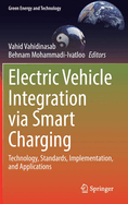 Electric Vehicle Integration via Smart Charging: Technology, Standards, Implementation, and Applications