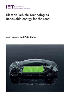 Electric Vehicle Technologies: Renewable energy for the road - Samuel, John, and James, Pete