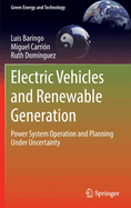 Electric Vehicles and Renewable Generation: Power System Operation and Planning Under Uncertainty