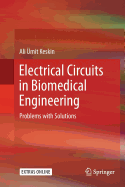 Electrical Circuits in Biomedical Engineering: Problems with Solutions