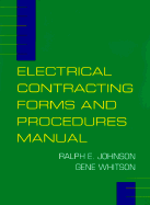 Electrical Contracting Forms and Procedures Manual - Johnson, Ralph E, and Whitson, Gene