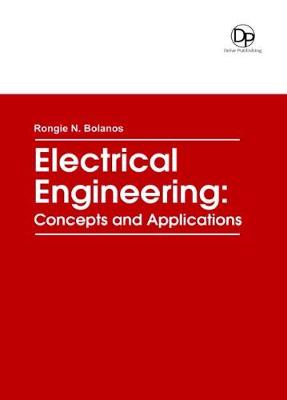 Electrical Engineering: Concepts and Applications - Bolanos, Rongie N. (Editor)