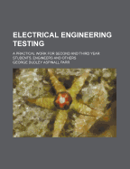 Electrical Engineering Testing: A Practical Work for Second and Third Year Students, Engineers and Others