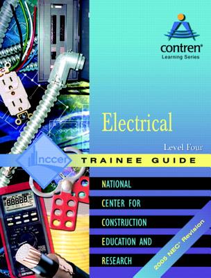 Electrical Level 4 Trainee Guide 2005 NEC, Paperback - NCCER
