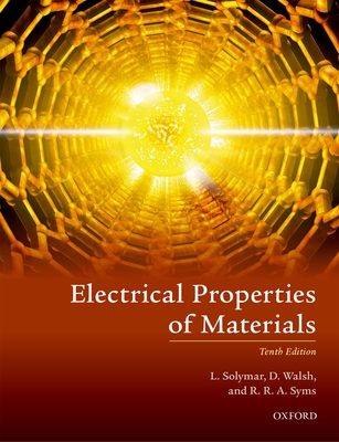 Electrical Properties of Materials - Solymar, L., and Walsh, D., and Syms, R. R. A.