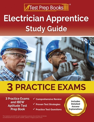Electrician Apprentice Study Guide: 3 Practice Exams and IBEW Aptitude Test Prep Book [Includes Detailed Answer Explanations] - Rueda, Joshua