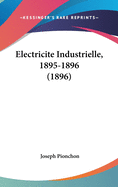 Electricite Industrielle, 1895-1896 (1896)