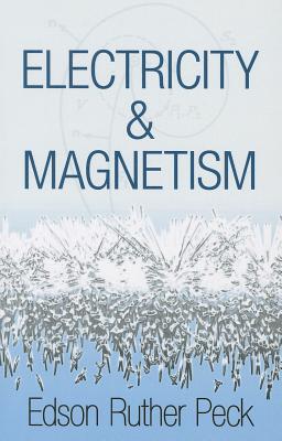 Electricity and Magnetism - Peck, Edson Ruther