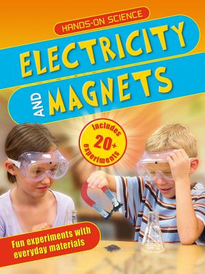 Electricity and Magnets - Challoner, Jack, and Hewson, Maggie